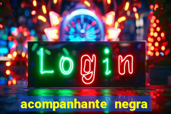 acompanhante negra porto alegre